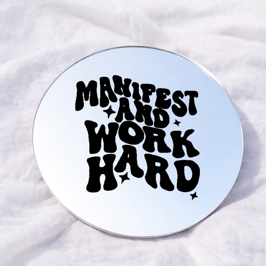 Manifest and work hard Affirmation Mirror