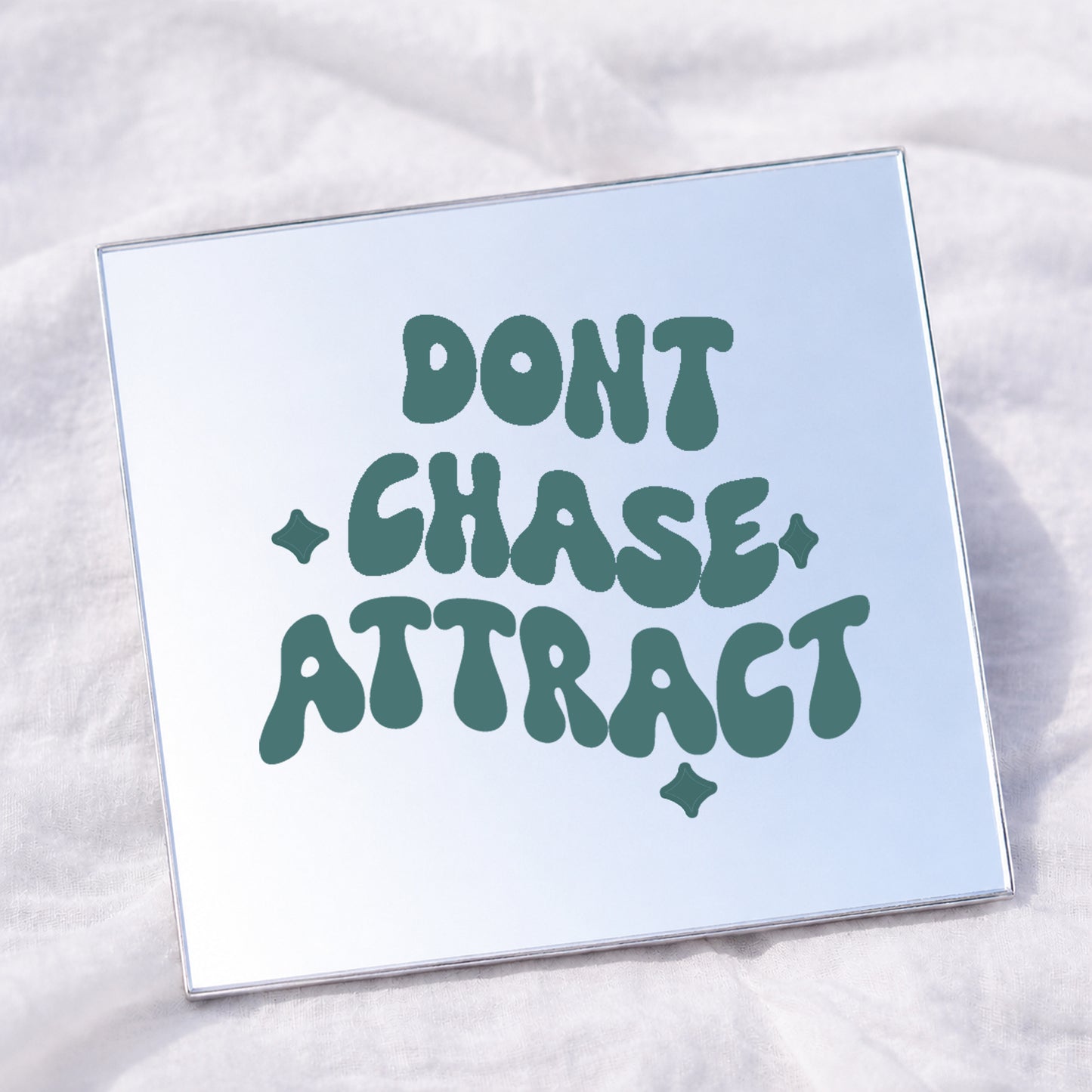 Dont Chase Attract Square Affirmation Mirror