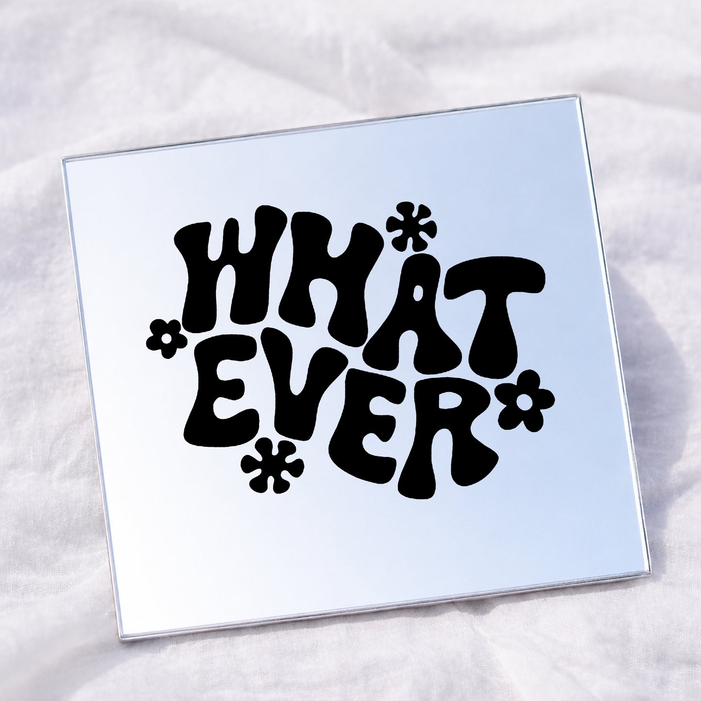 What Ever Square Affirmation Mirror