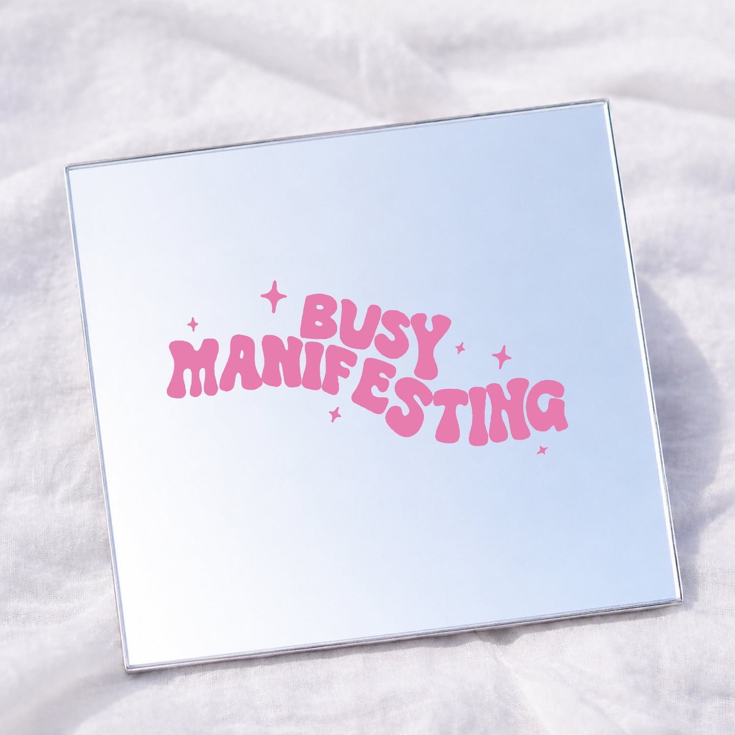 Busy Manifesting Square Affirmation Mirror