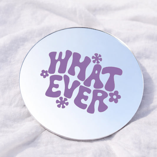 WHATEVER  Affirmation Mirror