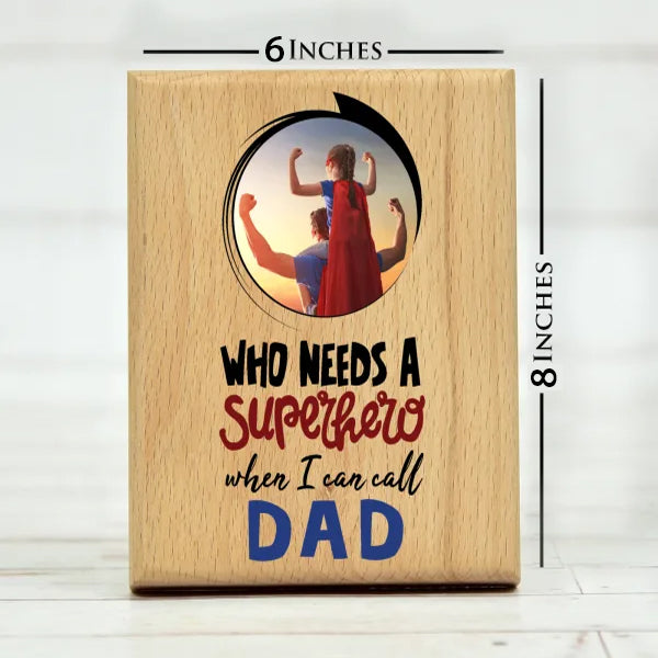 Superhero Dad Photo Frame in Wood(Size 6X8 Inches)