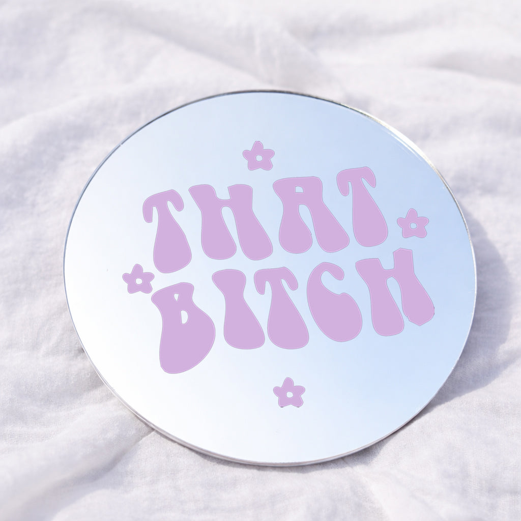 THAT BITCH Affirmation Mirror