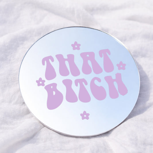 THAT BITCH Affirmation Mirror