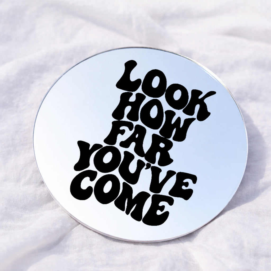 How far you've come Affirmation Mirror