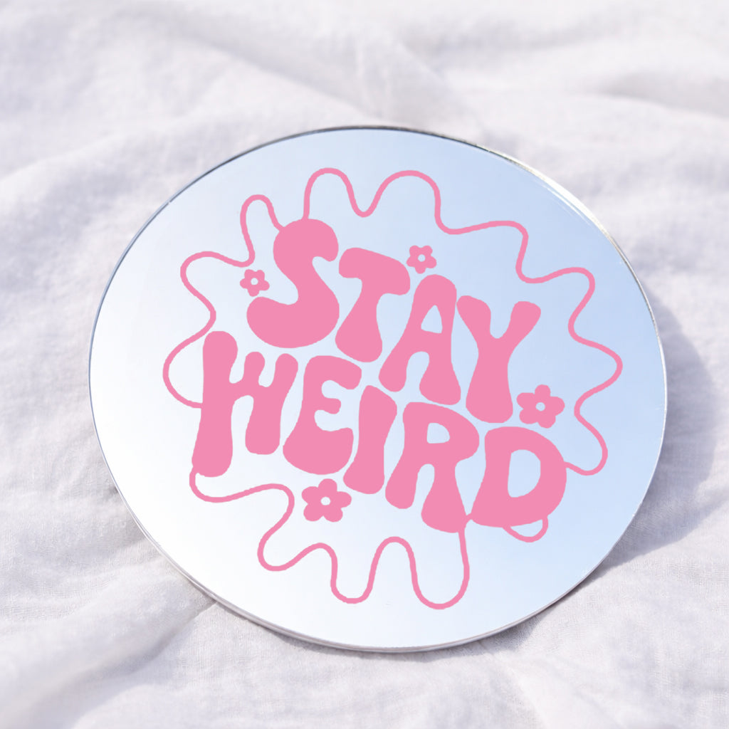 Stay Weird Affirmation Mirror
