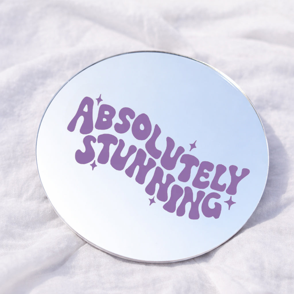 Absolutely Stunning  Affirmation Mirror