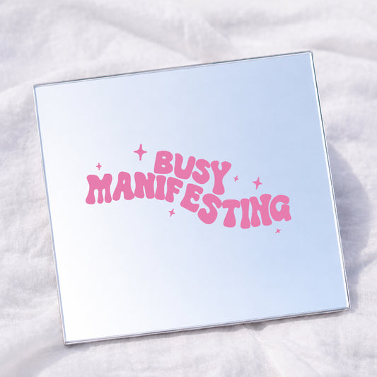 Busy Manifesting Square Affirmation Mirror