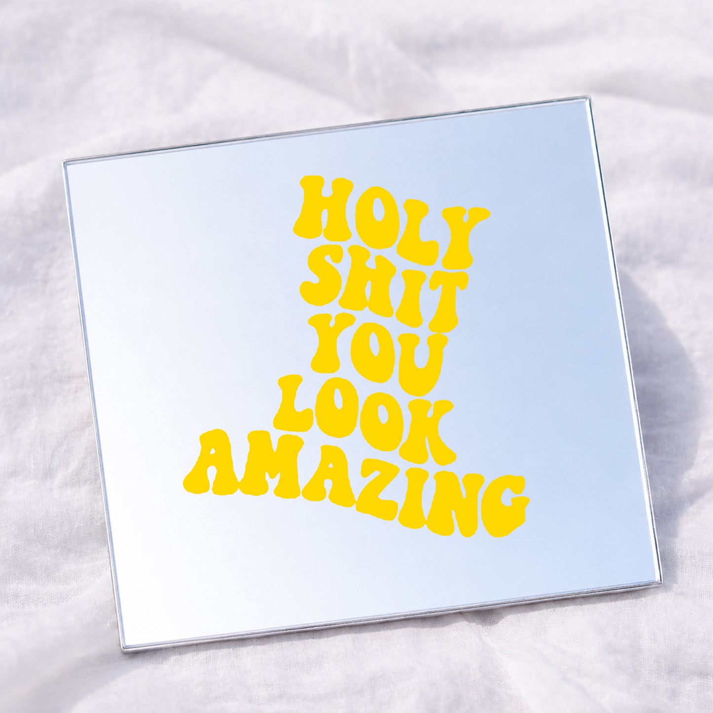 Holy Shit you look amazing Square Affirmation Mirror