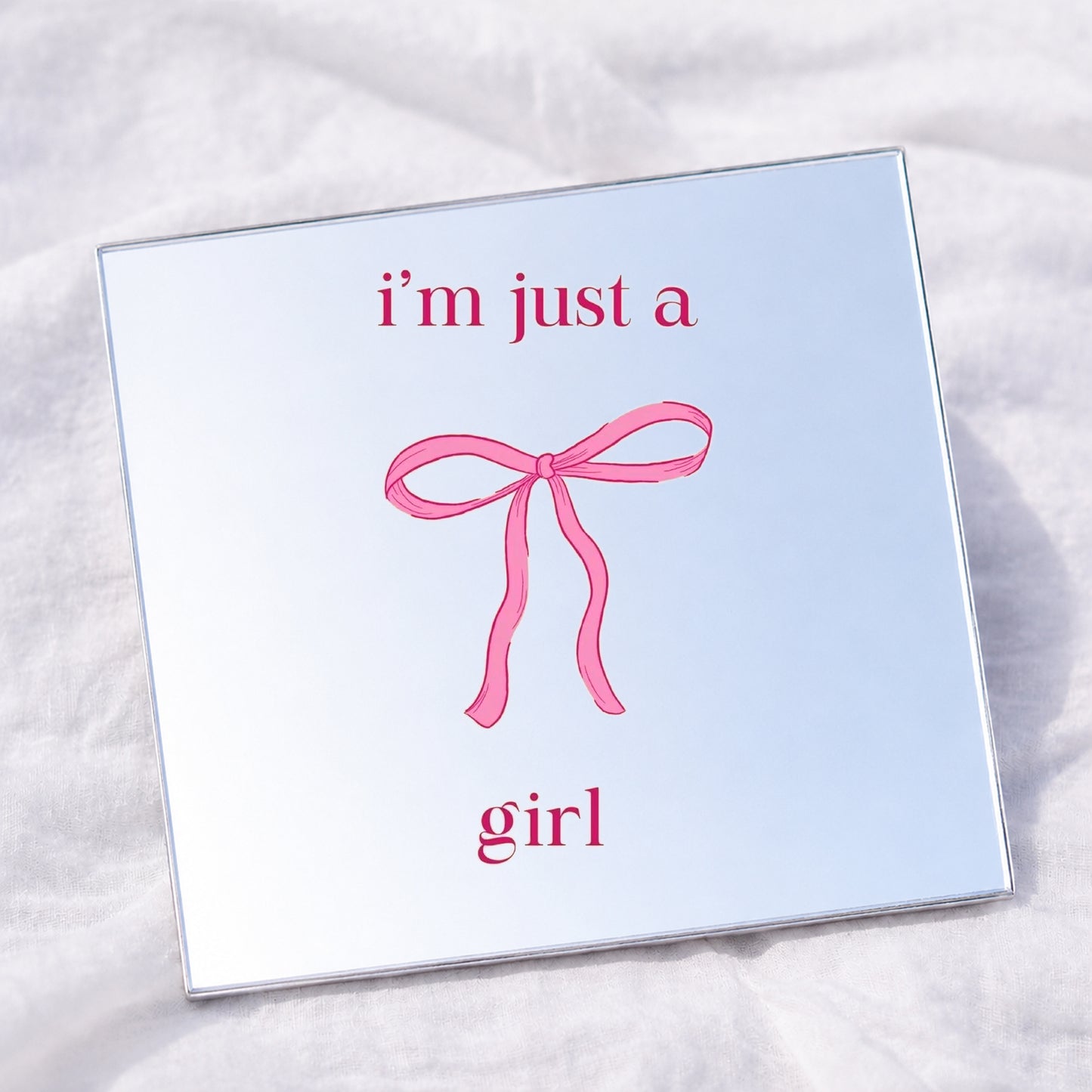 I'm just a girl Square Affirmation Mirror