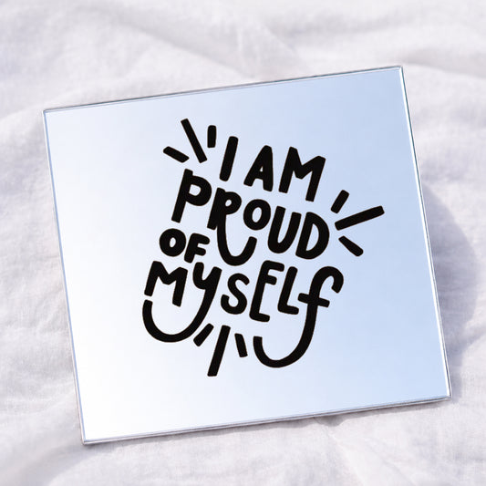 I'm proud of myself Square Affirmation Mirror