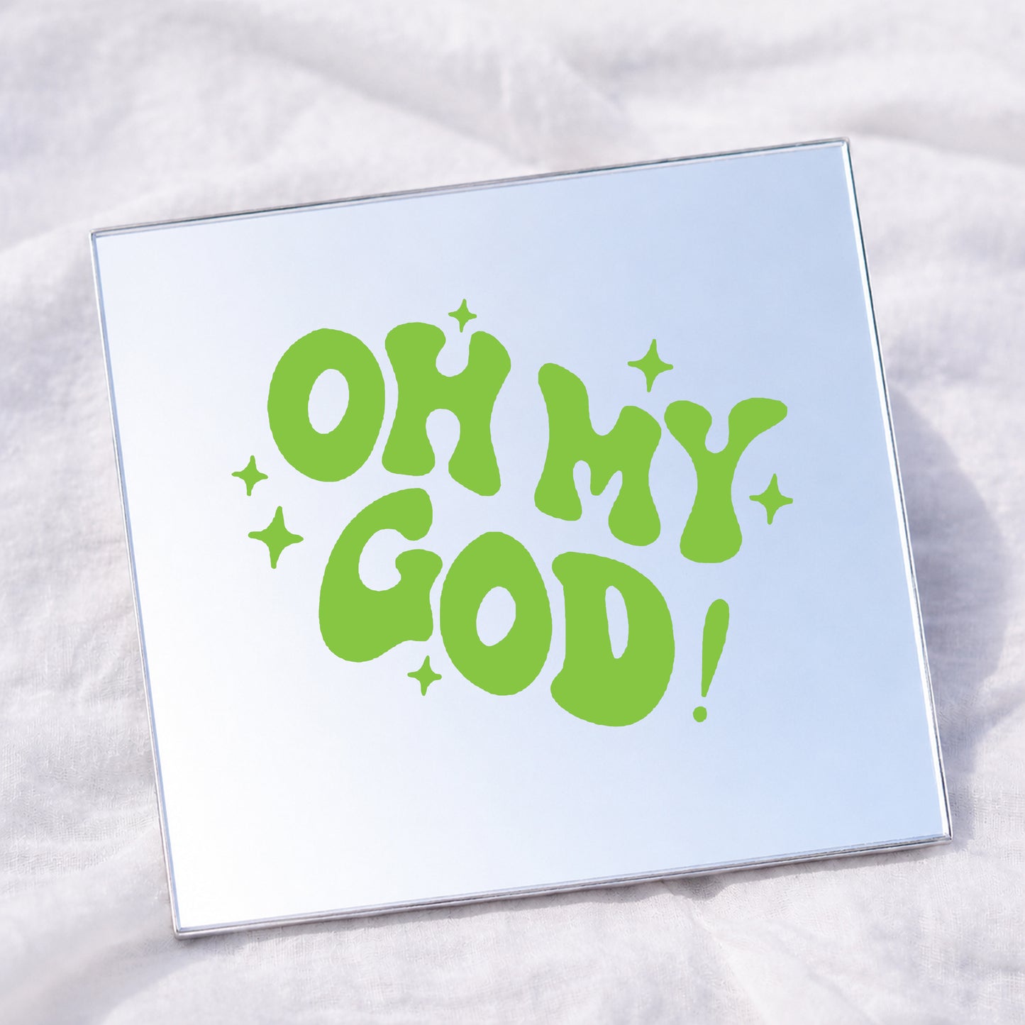 OH MY GOD  Square Affirmation Mirror